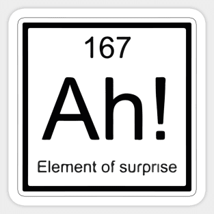 "Ah! The element of surprise" Sticker